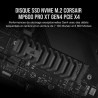 Corsair Disque SSD MP600 PRO XT - 4TB NVMe PCIe M.2 (CSSD-F4000GBMP600PXT)