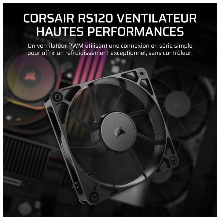 Ventilateur PWM 120mm - CORSAIR - RS120