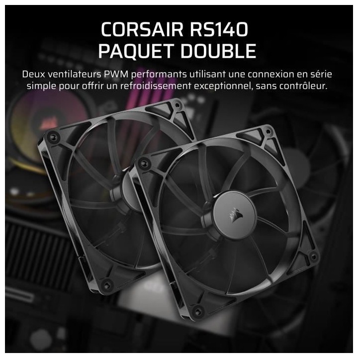 Pack de 2 ventilateurs PWM 140mm - CORSAIR - RS140