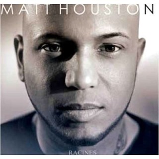 MATT HOUSTON - Racines