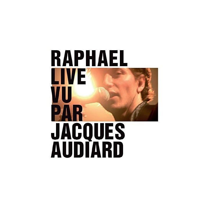 RAPHAEL - Live Vu Par Jacques Audiard